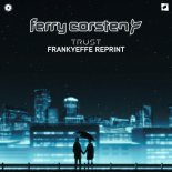 Ferry Corsten - Trust (Frankyeffe Extended Reprint)