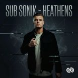 Sub Sonik - Heathens