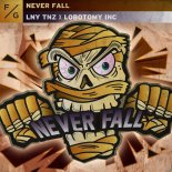 LNY TNZ & Lobotomy Inc - Never Fall (Extended Mix)