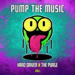 Hard Driver & The Purge - PUMP THE MUSIC (Extended Mix)