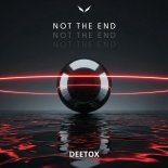 Deetox - Not The End
