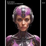 Blue Ninja - The Magic Of Friendship (Original Mix)