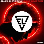 B2AIR,Elong Wong - Light On My Head (Extended)