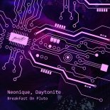 Neonique & Daytonite - Breakfast on Pluto