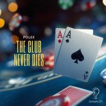 Polex - The Club Never Dies (Extended Mix)