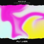 Mike Solar - U Can Stop Me Now (Extended Mix)