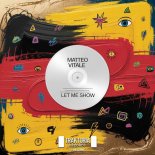 Matteo Vitale - Let Me Show (Original Mix)
