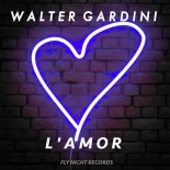 Walter Gardini - L'amor (Original Mix)