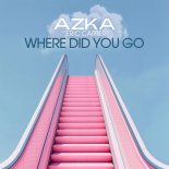 AZKA Feat. Eric Carter - Where Did You Go (Extended)