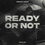 Forage & UNLIKE.-ta Forage & U - Ready or Not