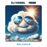 DJ Hobel & A2B2 - 90S Child