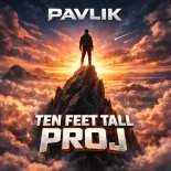 Pavlik - Ten Feet Tall Proj