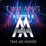 Twaang - Take me Higher