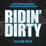 Joe Bermudez & Amanda Brigham - Ridin' Dirty (Club Mix Radio Edit)