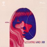 Aeria - Becoming Who I Am