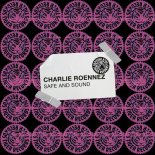 Charlie Roennez - Safe And Sound