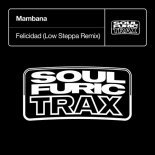 Mambana - Felicidad (Low Steppa Remix)