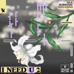 Silk, Subsonic, Nito-Onna - I Need U 2