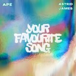Ape, Astrid James - Your Favorite Song