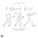 El Bravo, Doug Gomez - I Speak Soul (Doug Gomez Raw Soul Remix)