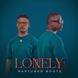 Raptured Roots - Lonely