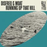 Disfreq, Moat - Running Up That Hill
