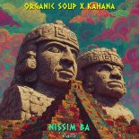 Organic Soup & Kahana - Nissim Ba
