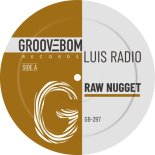 Luis Radio - Raw Nugget (Original Mix)