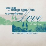 Alistair Colling & Tortured Soul Feat. Sabina - When You Find Your Love Hold On (DJ Spinna Galactic Soul Remix)