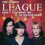 The Human League - Don't You Want Me ( DE SOFFER REMIX)