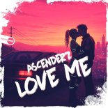 AscenderZ - Love Me