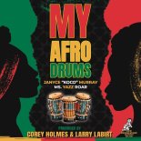 Corey Holmes, Janyce Koco Murray, Ms Yazz ROAR & Larry La Birt - My Afro Drums (Vocal Mix)