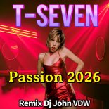 T-Seven - Passion 2026 (Remix Dj John VDW)