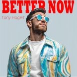 Tony Hogert - Better Now