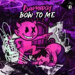 Damaxy - Bow To Me (Extended Mix)