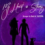 Gregor Le DahL & Ilitsya - My Heart Is Strong (Extended Mix)