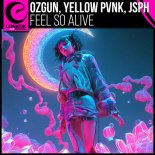 Ozgun & Yellow Pvnk & JSPH - Feel So Alive (Extended Mix)