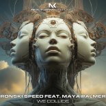 Ronski Speed Feat. Maya Palmer - We Collide (Extended Mix)