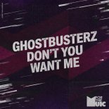Ghostbusterz - Don't You Want Me