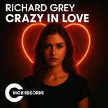 Richard Grey - Crazy In Love (Nu Disco Mix)