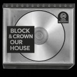 Block & Crown - Our House
