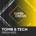 Tomb & Tech - Fresh Kiss (Extended Mix)