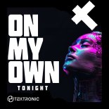 Tektronic - On My Own (Tonight) (Extended Mix)