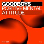 Goodboys - Positive Mental Attitude