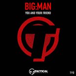 BIG:MAN - You and Your Friend