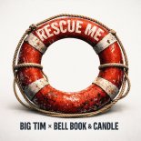 BIG TIM & Bell Book & Candle - Rescue Me (Extended Mix)