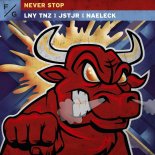LNY TNZ & JSTJR & Naeleck - Never Stop (Extended Mix)