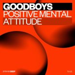 Goodboys - Positive Mental Attitude (Extended Mix)