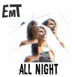 EMT Feat. Peter Duggal - All Night (Peter Duggal Self Modifier Mix)