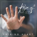 Rose of Glass - Shining Heart